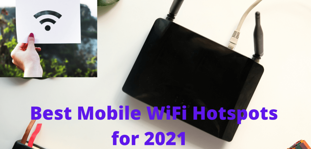 8 Best Mobile WiFi Hotspots for 2021