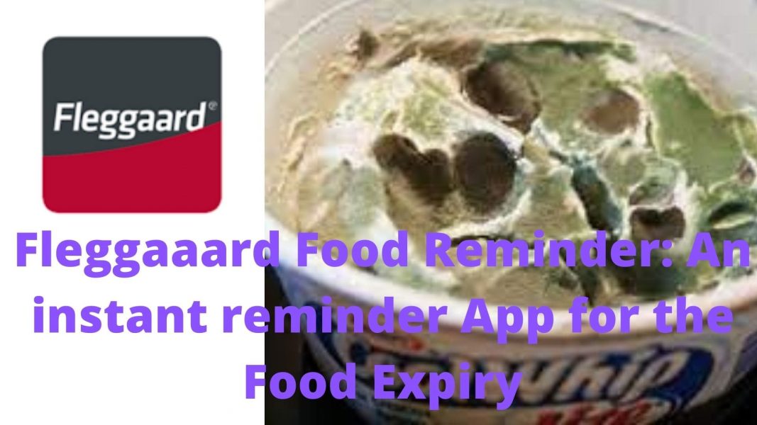Fleggaaard Food Reminder An instant reminder App for the Food Expiry