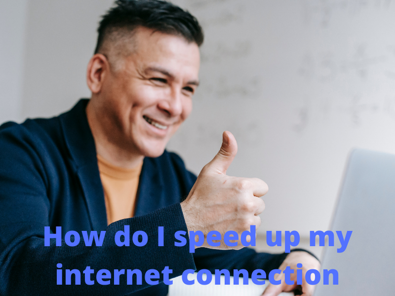 How do I speed up my internet connection
